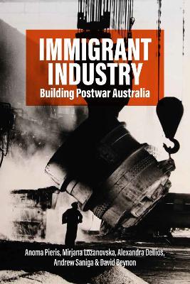 Immigrant Industry: Building Postwar Australia - cover