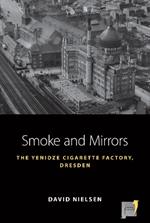 Smoke and Mirrors: The Yenidze Cigarette Factory, Dresden