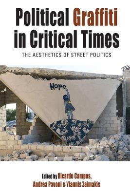 Political Graffiti in Critical Times: The Aesthetics of Street Politics - cover