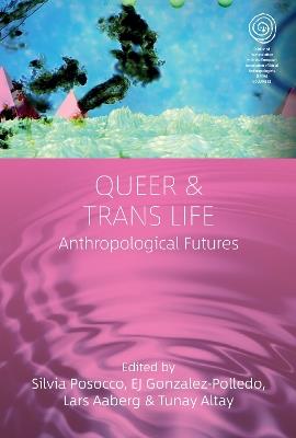 Queer and Trans Life: Anthropological Futures - cover