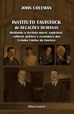 Instituto Tavistock de Relacoes Humanas: Moldando o declinio moral, espiritual, cultural, politico e economico dos Estados Unidos da America