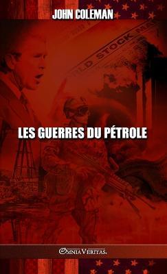Les guerres du pétrole - John Coleman - cover