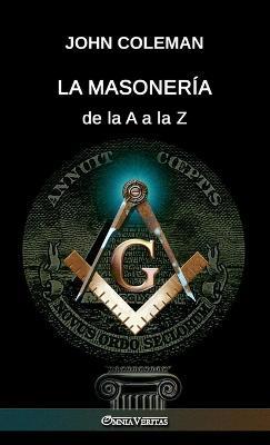 La masonería de la A a la Z - John Coleman - cover