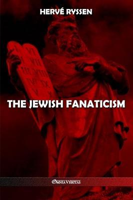 The Jewish fanaticism - Herve Ryssen - cover