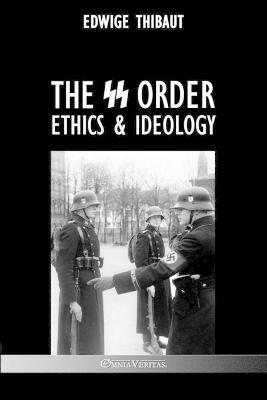 The SS Order: Ethics & Ideology - Edwige Thibaut - cover