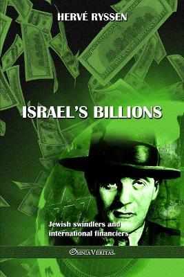 Israel's billions: Jewish swindlers and international financiers - Herve Ryssen - cover