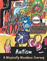 Autism: A Magically Mundane Journey
