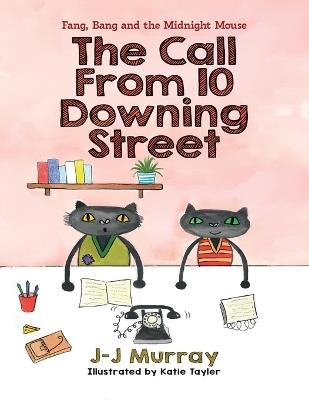 Fang, Bang and the Midnight Mouse: The Call From 10 Downing Street - J-J Murray - cover