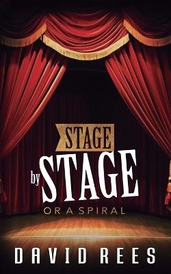 Stage by Stage: Or a Spiral - David Rees - cover