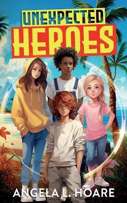 Unexpected Heroes - Angela Hoare - cover