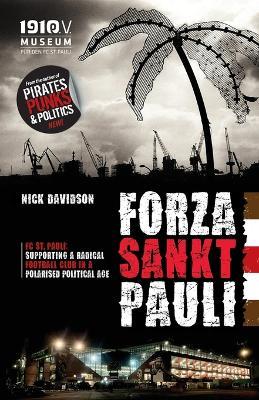Forza Sankt Pauli: FC St. Pauli: Supporting a radical football club in a polarised political age - Nick Davidson - cover