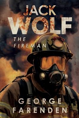 Jack Wolf: The Fireman - George Farenden - cover