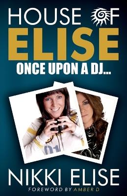 House of Elise Once Upon a DJ... - Nikki Elise - cover
