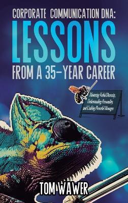 Corporate Communication DNA: Mastering Verbal Dexterity, Understanding Personality, and Crafting Powerful Messages - Tom Wawer - cover