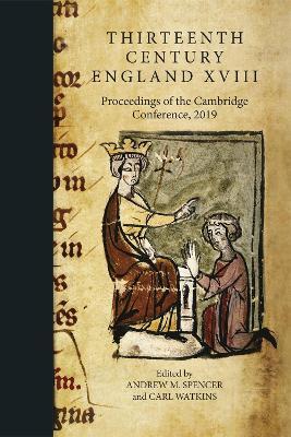 Thirteenth Century England XVIII: Proceedings of the Cambridge Conference, 2019 - cover