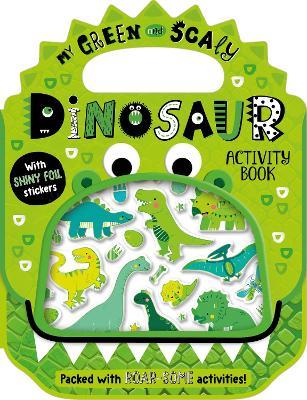 Shiny Stickers My Green and Scaly Dinosaur Activity Book - Alexandra Robinson - cover