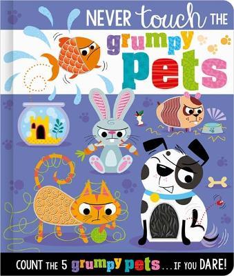 Never Touch the Grumpy Pets - Christie Hainsby - cover