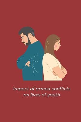 Impact of armed conflicts on lives of youth - Khan Berjeena - cover