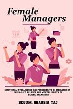 Emotional intelligence and personality as mediators of work-life balance and mental health of female managers