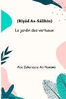 Le jardin des vertueux (Riyad As-Salihin) - Abu Zakareyye An-Nawawy - cover