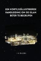 Een korte; geillustreerde handleiding om de Islaam beter te begrijpen - I A Ibrahim - cover