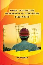 Power Transaction Management in Competitive Electricity