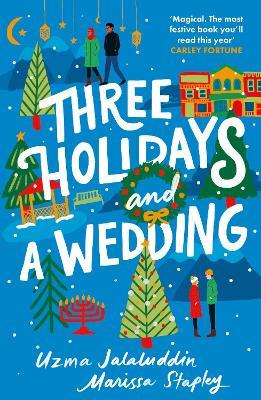Three Holidays and a Wedding - Uzma Jalaluddin,Marissa Stapley - cover