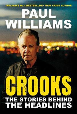 Crooks: The Stories Behind the Headlines - Paul Williams - cover