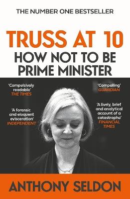 Truss at 10: The Instant #1 Sunday Times Bestseller - Anthony Seldon - cover
