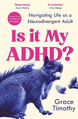 Is It My ADHD?: Navigating life as a neurodivergent adult - Grace Timothy - cover
