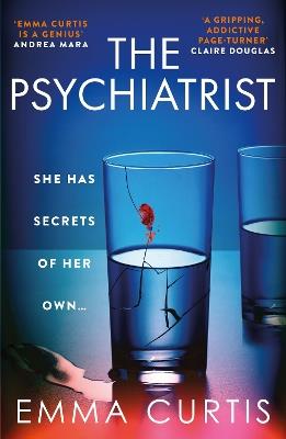 The Psychiatrist: The BRAND NEW chillingly gripping thriller for 2025 from Emma Curtis the bestselling author of The Babysitter and The Commuter - Emma Curtis - cover