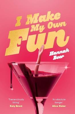 I Make My Own Fun: 'A dark, crazed reversal of Notting Hill' - Hannah Beer - cover