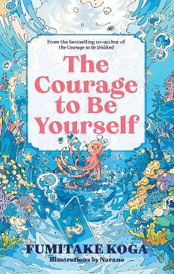 The Courage to Be Yourself - Fumitake Koga - cover