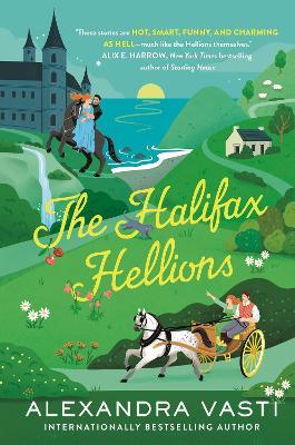 The Halifax Hellions: The sexy, steamy Regency romance perfect for fans of Bridgerton - Alexandra Vasti - cover