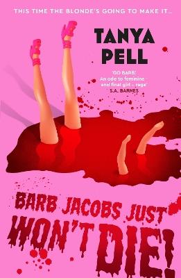 Barb Jacobs Just Won’t Die!: Scream meets 00s slasher in this ICONIC blood-soaked horror from your new favourite author - Tanya Pell - cover