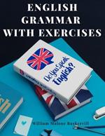 English Grammar with Exercises: Verbs, Adverbs, Adjectives, Pronouns, Conjunctions, Personification, and More.: Verbs, Adverbs, Adjectives, Pronouns, Conjunctions, Personification, and More.