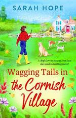 The Wagging Tails Dogs' Home: The start of a BRAND NEW uplifting series from Sarah Hope, author of the Cornish Bakery series, for summer 2023