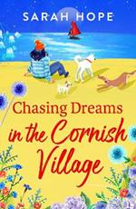 Chasing Dreams at Wagging Tails Dogs' Home: A BRAND NEW uplifting romance from Sarah Hope, author of the Cornish Bakery series, for 2023