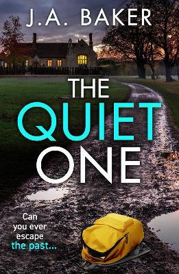The Quiet One: A completely addictive, page-turning psychological thriller from J.A. Baker - J A Baker - cover