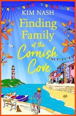 Finding Family at the Cornish Cove: The completely heartwarming, romantic read from Kim Nash - Kim Nash - cover