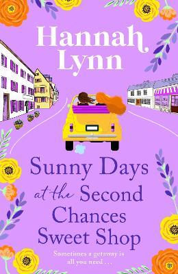 Sunny Days at the Second Chances Sweet Shop: A romantic, feel-good summer read from Hannah Lynn - Hannah Lynn - cover