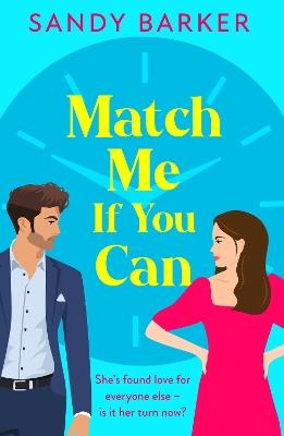 Match Me If You Can: An utterly hilarious, will-they-won't-they? romantic comedy from Sandy Barker - Sandy Barker - cover