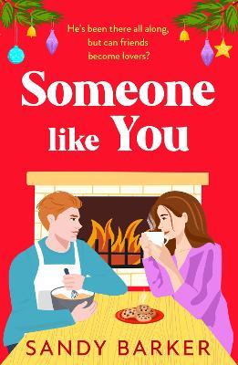 Someone Like You: A BRAND NEW sexy festive romance from Sandy Barker for 2024 - Sandy Barker - cover