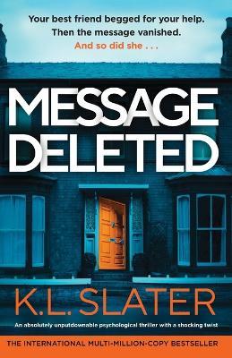 Message Deleted: An absolutely unputdownable psychological thriller with a shocking twist - K L Slater - cover