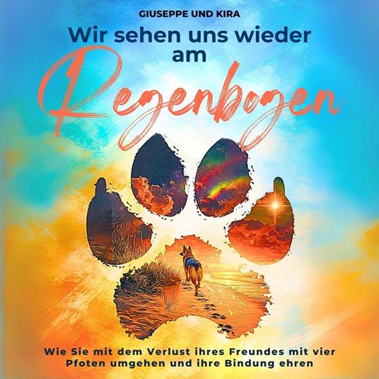 Wir sehen uns wieder am Regenbogen