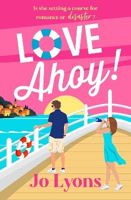 Love Ahoy!: A BRAND NEW fun-filled opposites attract rom-com for 2026 - Jo Lyons - cover