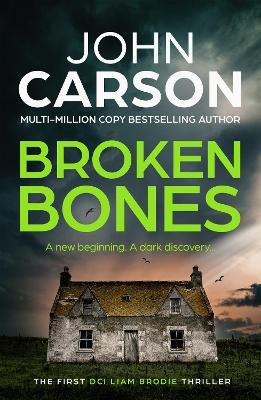 Broken Bones: A BRAND NEW gripping Scottish crime thriller from John Carson - John Carson - cover