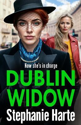 Dublin Widow: The BRAND NEW compelling and hard-hitting gangland novel from Stephanie Harte for 2026 - Stephanie Harte - cover