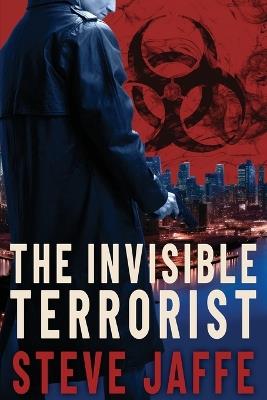 The Invisible Terrorist - Steve Jaffe - cover