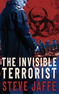 The Invisible Terrorist - Steve Jaffe - cover